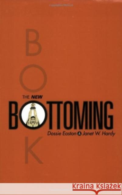 The New Bottoming Book Dossie Easton Janet W. Hardy 9781890159351