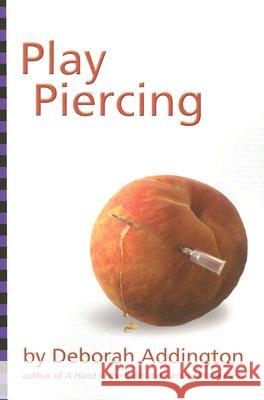 Play Piercing Deborah Addington 9781890159689 Greenery Press (CA)