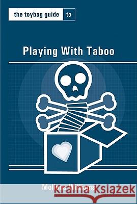 The Toybag Guide to Playing with Taboo Mollena Williams 9781890159757 Greenery Press (CA)