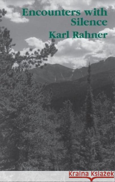 Encounters with Silence Karl Rahner James M. Demske James M. Demske 9781890318222 St. Augustine's Press