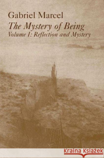 The Mystery of Being: Pt. 1: Reflection and Mystery Gabriel Marcel, G. S. Fraser 9781890318857