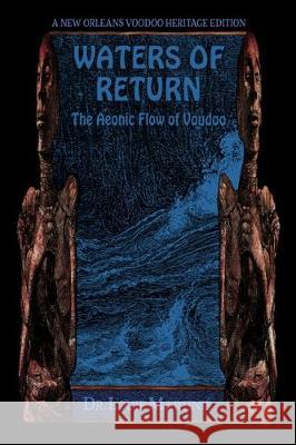 Waters of Return: The Aeonic Flow of Voudoo Louie Martinie 9781890399658 Black Moon Publishing