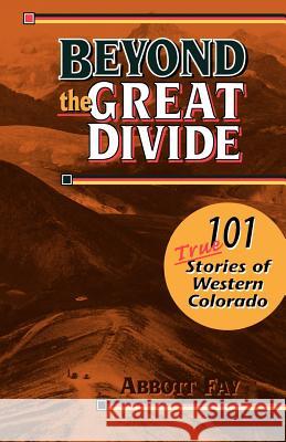 Beyond the Great Divide Abbott Fay 9781890437190 Western Reflections Publishing Company