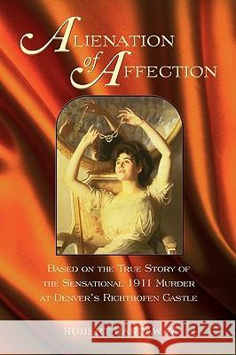 Alienation of Affection Robert M. Hardaway 9781890437930 Western Reflections Publishing Company