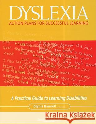 Dyslexia: Action Plans for Successful Learning: A Practical Guide to Learning Disabilities Glynis Hannell 9781890455002