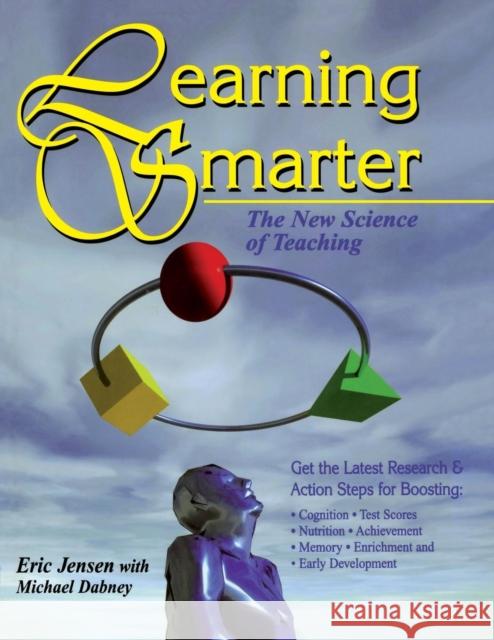 Learning Smarter: The New Science of Teaching Jensen, Eric P. 9781890460099 Brain Store