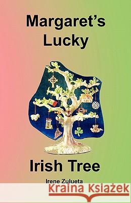 Margaret's Lucky Irish Tree Irene Zulueta 9781890461638