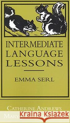 Intermediate Language Lessons Catherine Andrews Mary Jane Newcomer Emma Serl 9781890623340 Lost Classics Book Co.