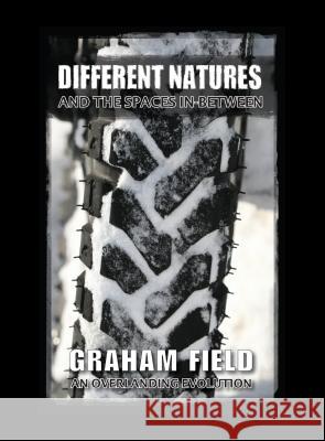 Different Natures: And the Spaces in Between Graham Field 9781890623593 Lost Classics Book Co.