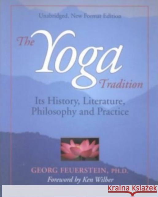 The Yoga Tradition: Its History, Literature, Philosophy and Practice Feuerstein, Georg 9781890772185 Hohm Press,U.S.