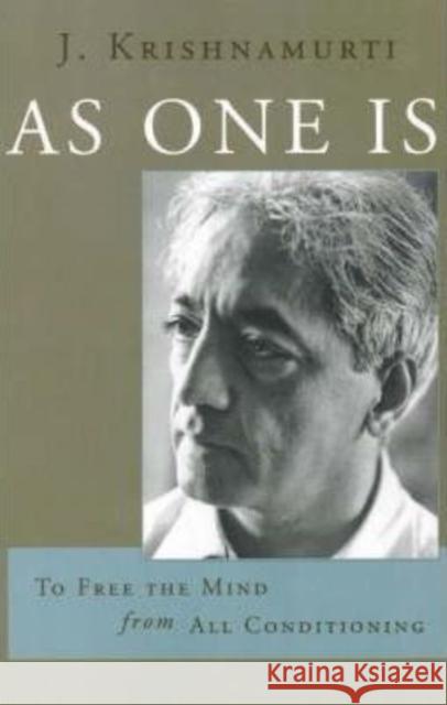 As One Is: To Free the Mind from All Conditioning Krishnamurti, J. 9781890772628 Hohm Press