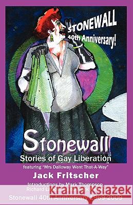 Stonewall: Stories of Gay Liberation Fritscher, Jack 9781890834449