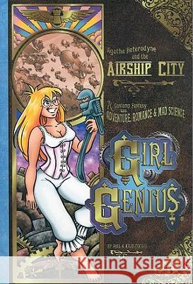 Girl Genius Volume 2: Agatha Heterodyne & the Airship City Foglio, Kaja 9781890856304 Studio Foglio