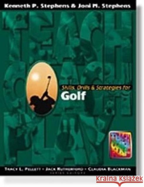 Skills, Drills & Strategies for Golf Kenneth P. Stephens   9781890871154 Holcomb Hathaway, Incorporated