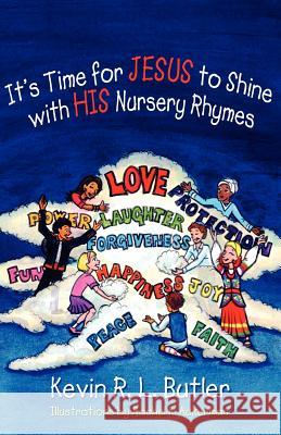 It's Time for Jesus to Shine with His Nursery Rhymes Kevin R.L. Butler   9781890900649