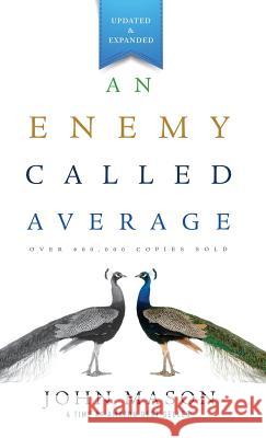 An Enemy Called Average (Updated and Expanded) John Mason 9781890900984 Insight Publishing Group