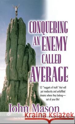 Conquering an Enemy Called Average John L. Mason 9781890900991 Insight Publishing Group