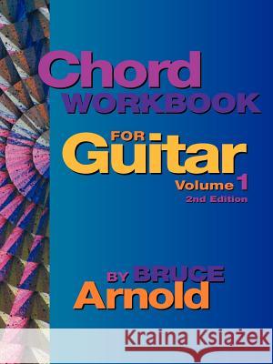 Chord Workbook for Guitar Volume One Arnold, Bruce 9781890944506 Muse Eek Publishing Company