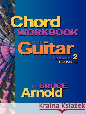 Chord Workbook for Guitar Volume Two Bruce Arnold 9781890944513