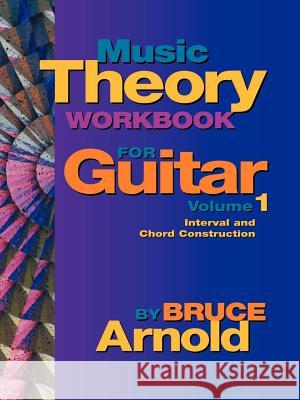 Music Theory Workbook for Guitar Volume One Arnold, Bruce 9781890944520