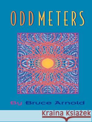 Odd Meters Volume One Arnold, Bruce 9781890944582 Muse Eek Publishing Company
