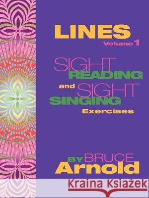 Lines: Sight Singing and Sight Reading Exercises Arnold, Bruce 9781890944766