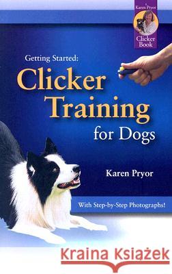Clicker Training for Dogs Karen Pryor 9781890948214