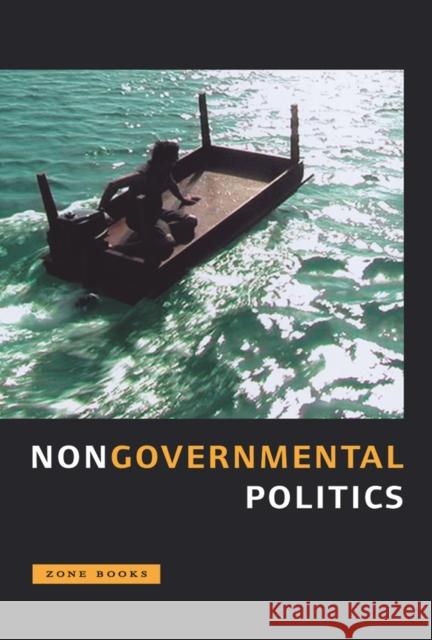 Nongovernmental Politics Michel Feher Gaelle Krikorian Yates McKee 9781890951740 Zone Books