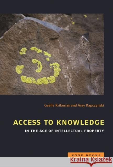 Access to Knowledge in the Age of Intellectual Property  Krikorian 9781890951962 0