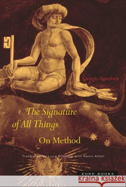 The Signature of All Things: On Method Agamben, Giorgio 9781890951986 Zone Books