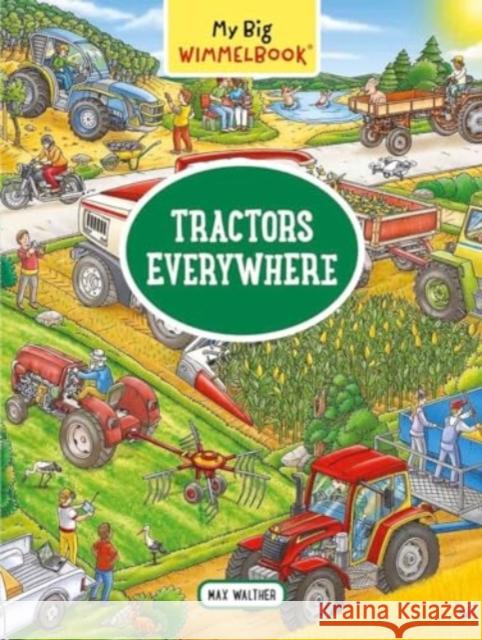 My Big Wimmelbook- Tractors Everywhere Max Walther 9781891011733