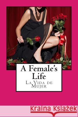 A Female's Life: Poetry about Love and Growing Up in English Spanish Bev Pogreba 9781891065026