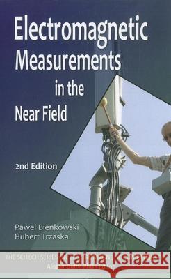 Electromagnetic Measurements in the Near Field Pawel Bienkowski Hubert Trzaska 9781891121067 SciTech Publishing