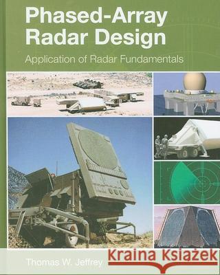 Phased-Array Radar Design: Application of Radar Fundamentals Tom Jeffrey 9781891121692
