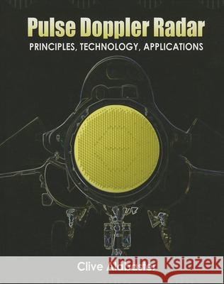 Pulse Doppler Radar: Principles, Technology, Applications Clive Alabaster 9781891121982 0