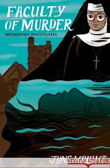 Faculty of Murder: Mother Paul Investigates June Wright Lucy Sussex 9781891241413 Dark Passage