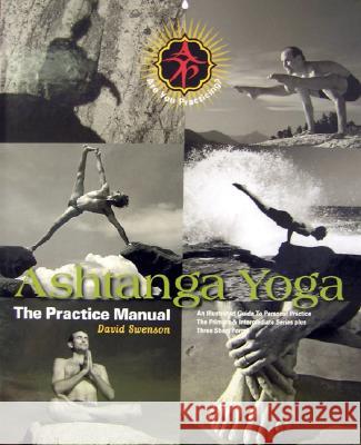 Ashtanga Yoga: The Practice Manual David Swenson 9781891252082 Ashtanga Yoga Productions