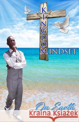 Kingdom Mindset On Earth: God's Plan for Man Taylor, Anthony L. 9781891282089