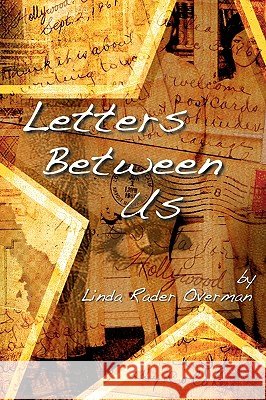 Letters Between Us Linda Rader Overman 9781891386626