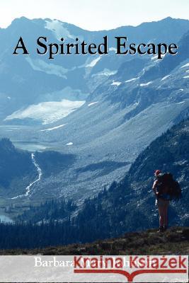 A Spirited Escape Barbara Mary Johnson 9781891386930 Plain View Press