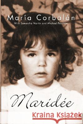 Maridée: The Memoirs of María Haydée Corbalán Corbalán, María Haydée 9781891386978 Plain View Press
