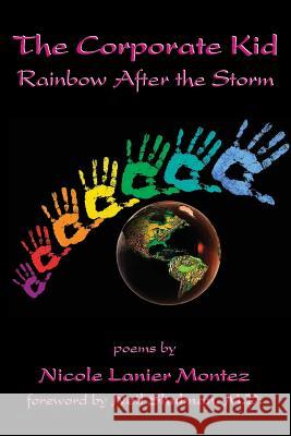 The Corporate Kid: Rainbow After the Storm Nicole Lanier Montez   9781891386992 Plain View Press