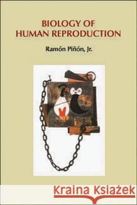 Biology of Human Reproduction Ramon Pinon Ramon Piinon 9781891389122 University Science Books