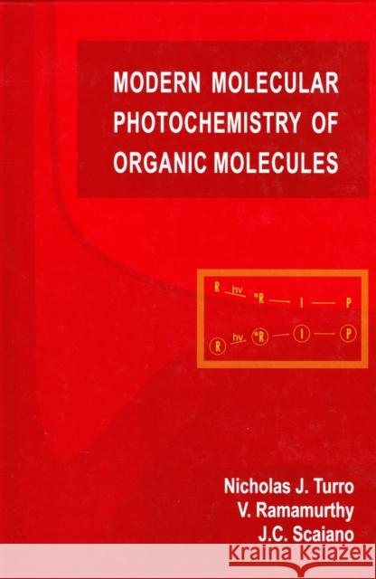Modern Molecular Photochemistry of Organic Molecules V. Ramamurthy Juan Scaiano 9781891389252 UNIVERSITY SCIENCE BOOKS,U.S.
