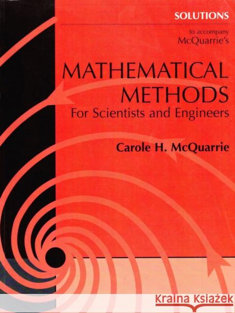 Solutions Manual to Accompany McQuarrie's Mathematical Methods for Scientists and Engineers McQuarrie, Carole 9781891389375 University Science Books