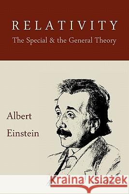 Relativity: The Special and the General Theory Einstein, Albert 9781891396304 Martino Fine Books