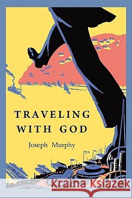 Traveling with God Joseph Murphy 9781891396441