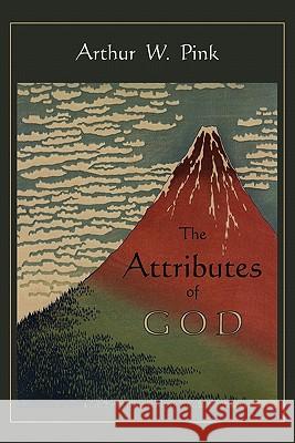 The Attributes of God Arthur W. Pink 9781891396489 Martino Fine Books