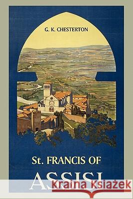 St. Francis of Assisi G. K. Chesterton 9781891396502 Martino Fine Books