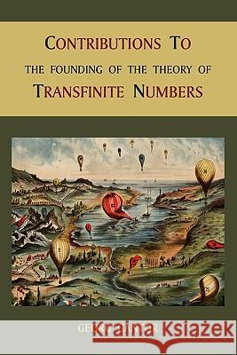 Contributions to the Founding of the Theory of Transfinite Numbers Georg Cantor 9781891396533 Martino Fine Books